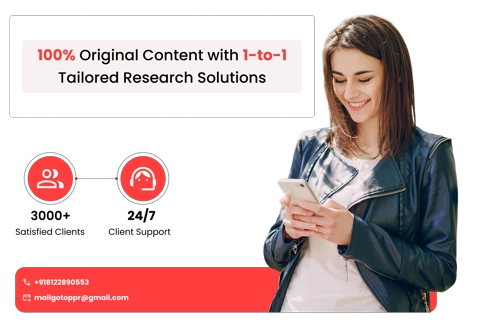 100% Original Content with 1-to-1 Tailored Research Solutions for PhD research and thesis writing services.